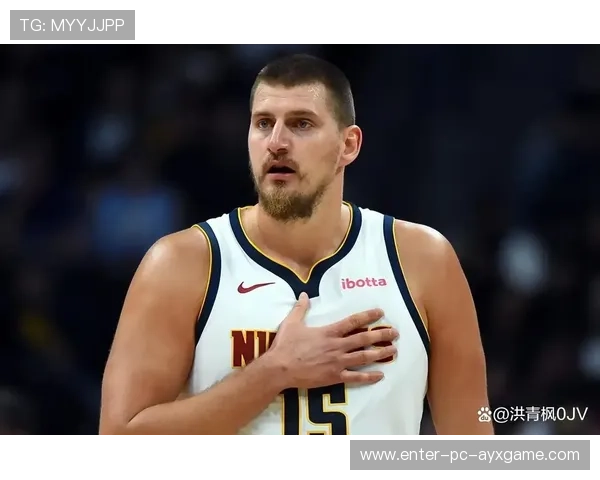 约基奇篮下再次强攻成功,掘金全队状态极佳